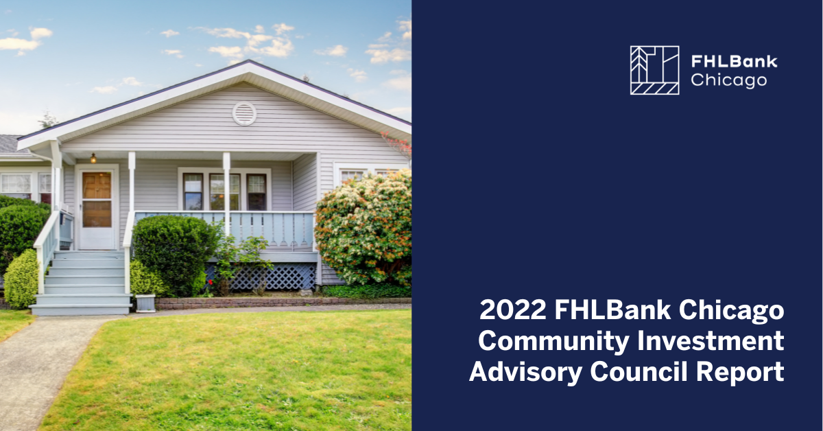 Read the 2022 FHLBank Chicago Community Investment Advisory Council Report